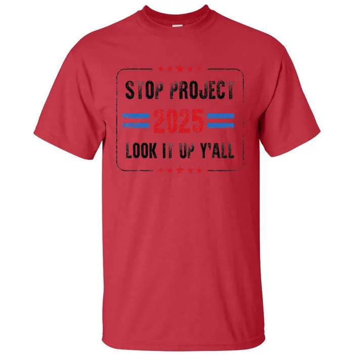 Stop Project 2025 Pro Democracy Anti Trump Election 2024 Tall T-Shirt