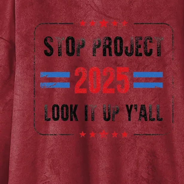 Stop Project 2025 Pro Democracy Anti Trump Election 2024 Hooded Wearable Blanket