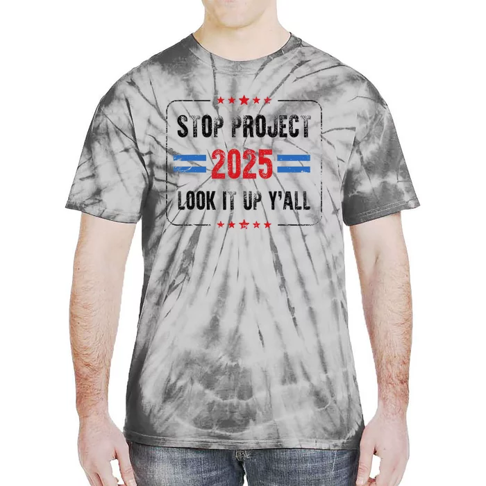 Stop Project 2025 Pro Democracy Anti Trump Election 2024 Tie-Dye T-Shirt