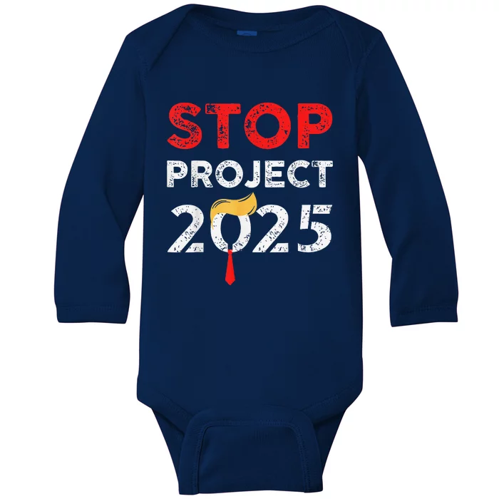 Stop Project 2025 TrumpS Project Anti Trump Funny Gift Baby Long Sleeve Bodysuit