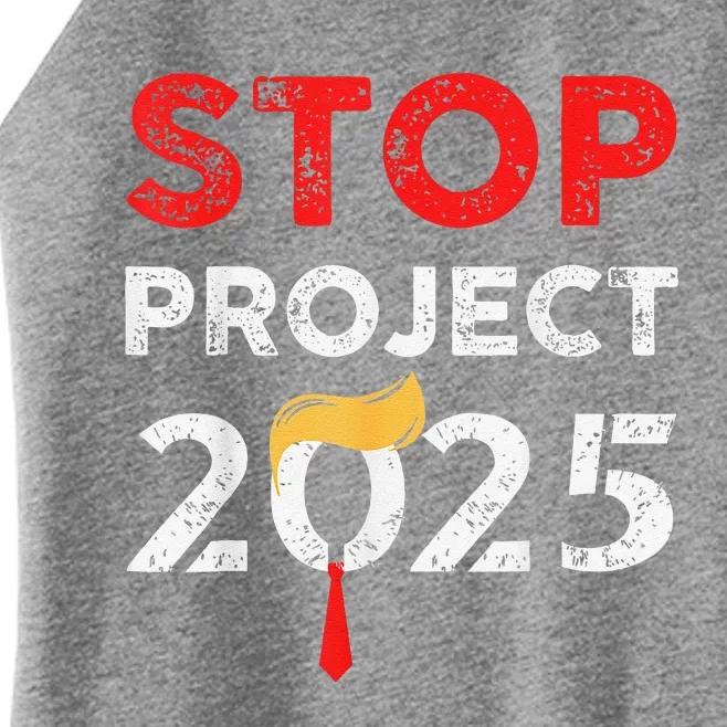 Stop Project 2025 TrumpS Project Anti Trump Funny Gift Women’s Perfect Tri Rocker Tank