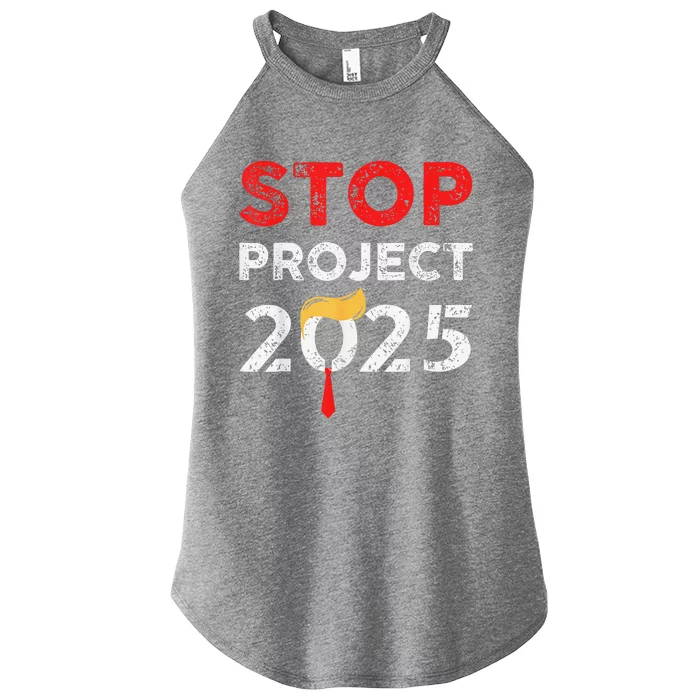 Stop Project 2025 TrumpS Project Anti Trump Funny Gift Women’s Perfect Tri Rocker Tank