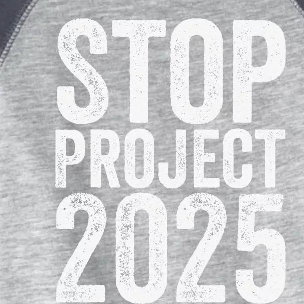 Stop Project 2025 Toddler Fine Jersey T-Shirt