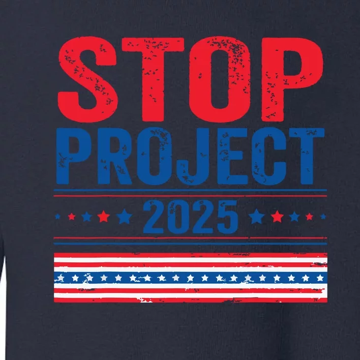 Stop Project 2025 Flag Usa Toddler Sweatshirt