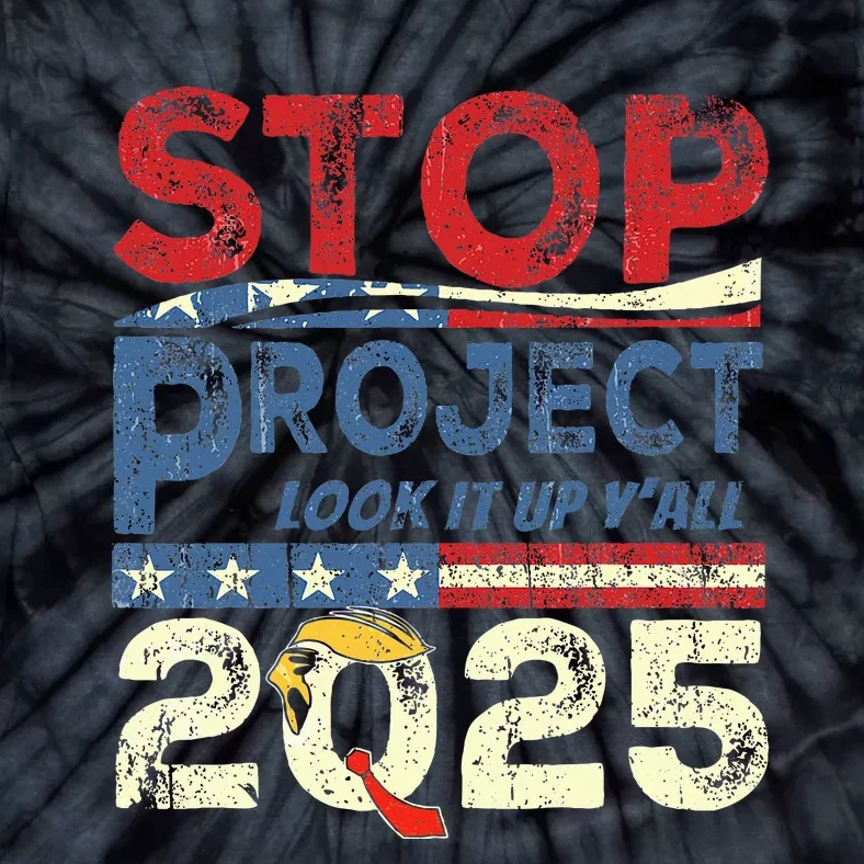 Stop Project 2025 Look It Up Y’All Tie-Dye T-Shirt