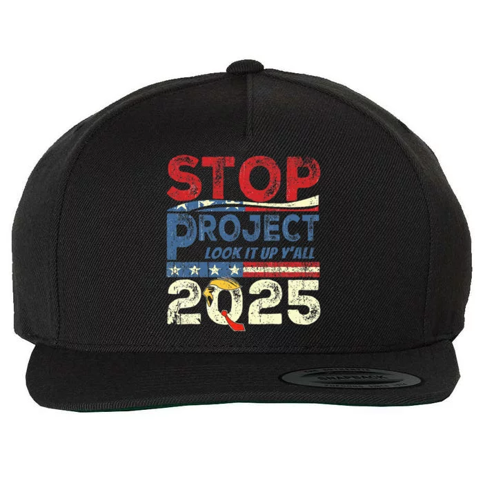 Stop Project 2025 Look It Up Y’All Wool Snapback Cap