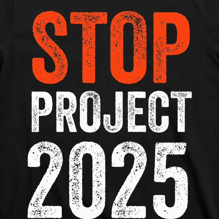 Stop Project 2025 Anti Trump T-Shirt