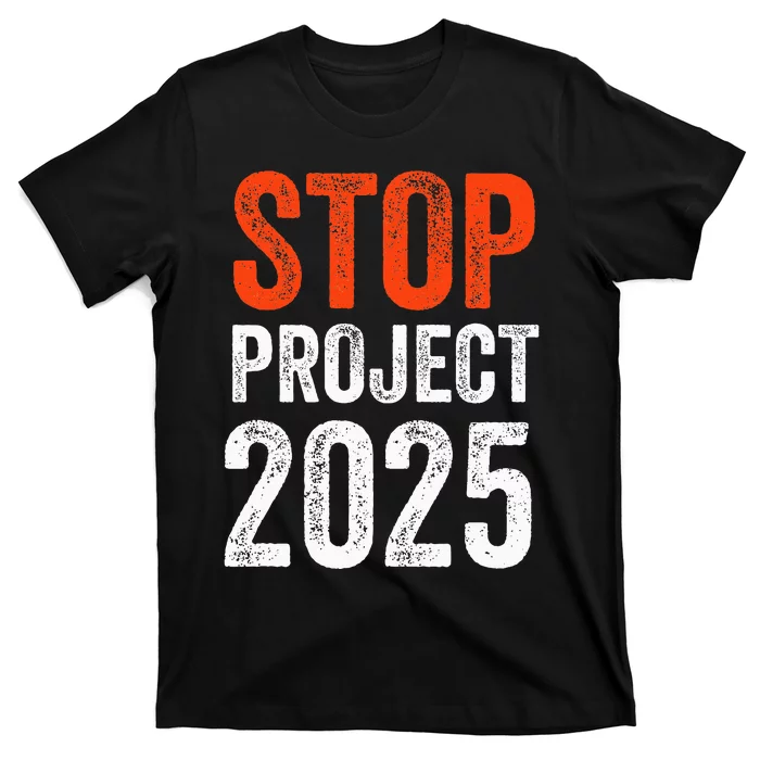 Stop Project 2025 Anti Trump T-Shirt