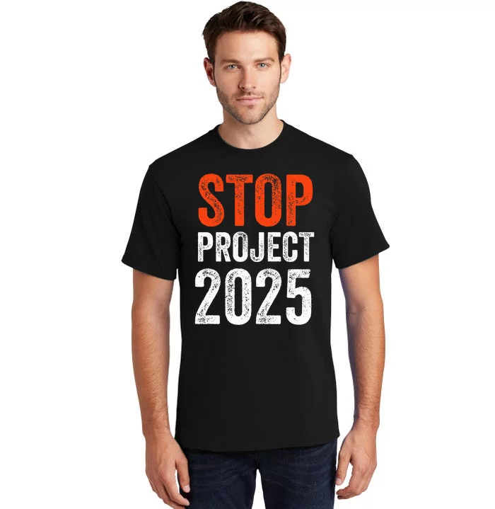 Stop Project 2025 Anti Trump Tall T-Shirt