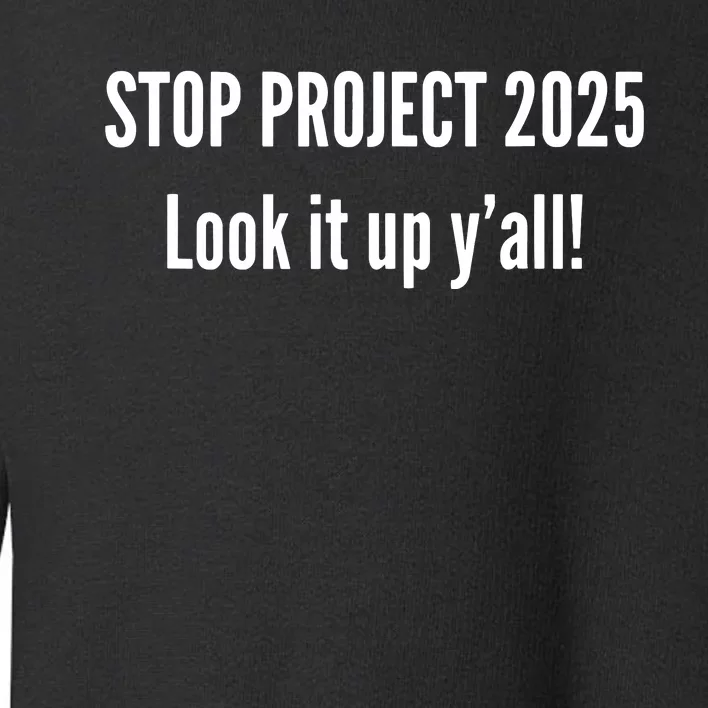 Stop Project 2025 Toddler Sweatshirt