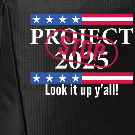 Stop Project 2025 Look It Up Y’All Anti Trump City Backpack