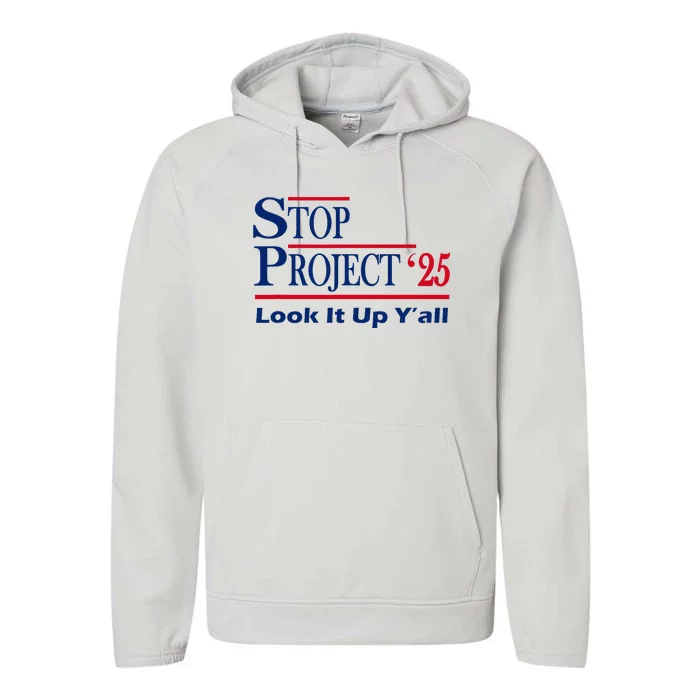 Stop Project 2025 Look It Up Y’All Funny Performance Fleece Hoodie