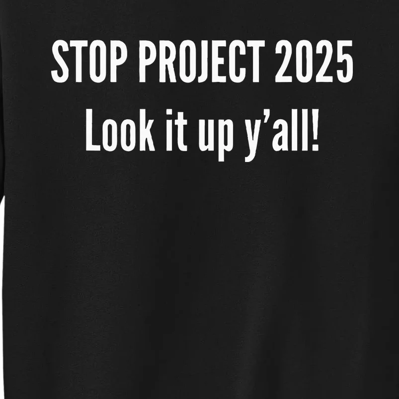 Stop Project 2025 Look It Up Y’All Sweatshirt