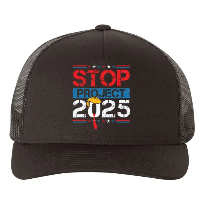 Stop Project 2025 Trumps Project Anti Trump Yupoong Adult 5-Panel Trucker Hat