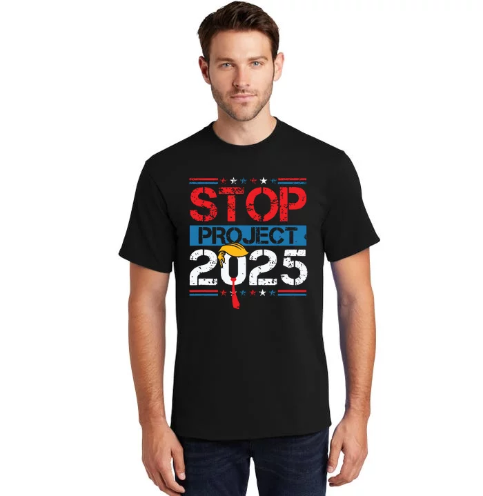 Stop Project 2025 Trumps Project Anti Trump Tall T-Shirt