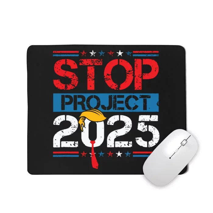 Stop Project 2025 Trumps Project Anti Trump Mousepad