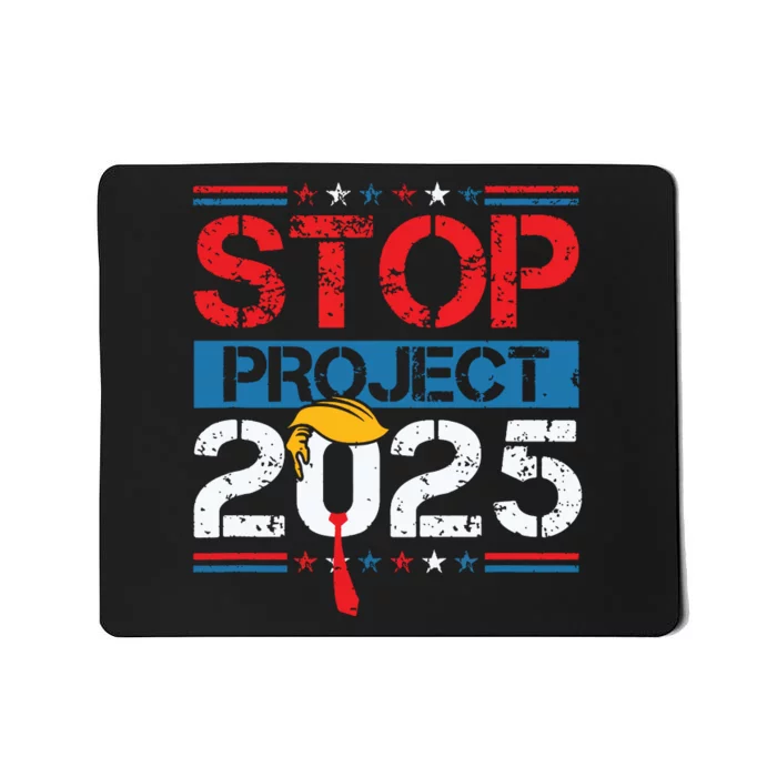 Stop Project 2025 Trumps Project Anti Trump Mousepad