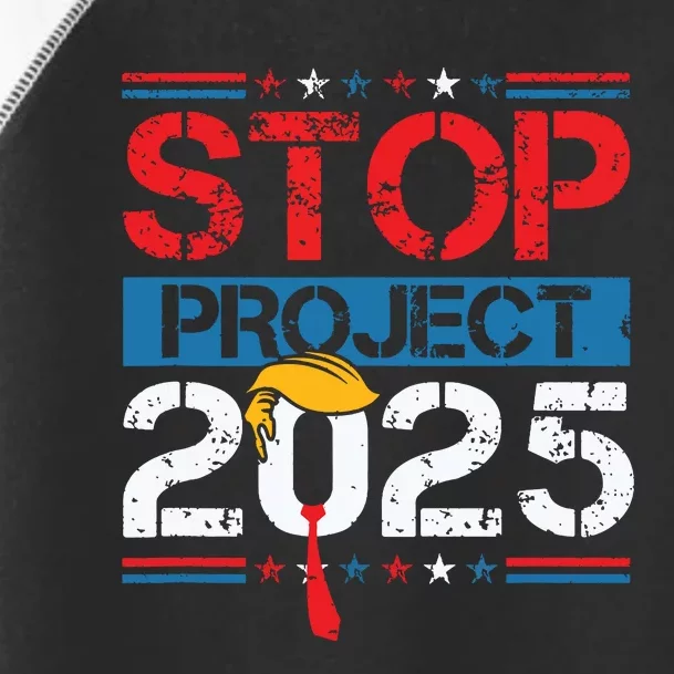 Stop Project 2025 Trumps Project Anti Trump Toddler Fine Jersey T-Shirt