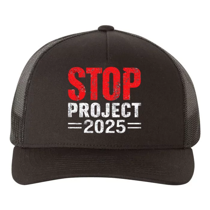 Stop Project 2025 Anti Trumps Yupoong Adult 5-Panel Trucker Hat