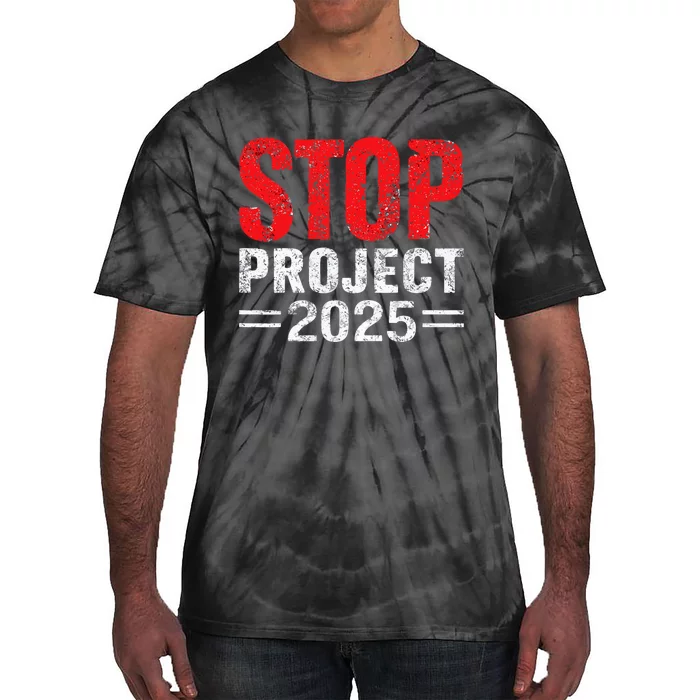 Stop Project 2025 Anti Trumps Tie-Dye T-Shirt