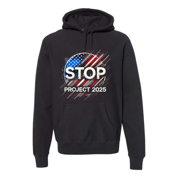 Stop Project 2025 Flag Usa Premium Hoodie