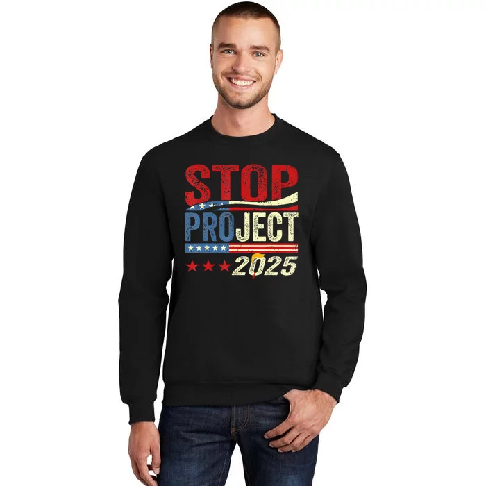 Stop Project 2025 Flag Usa Tall Sweatshirt