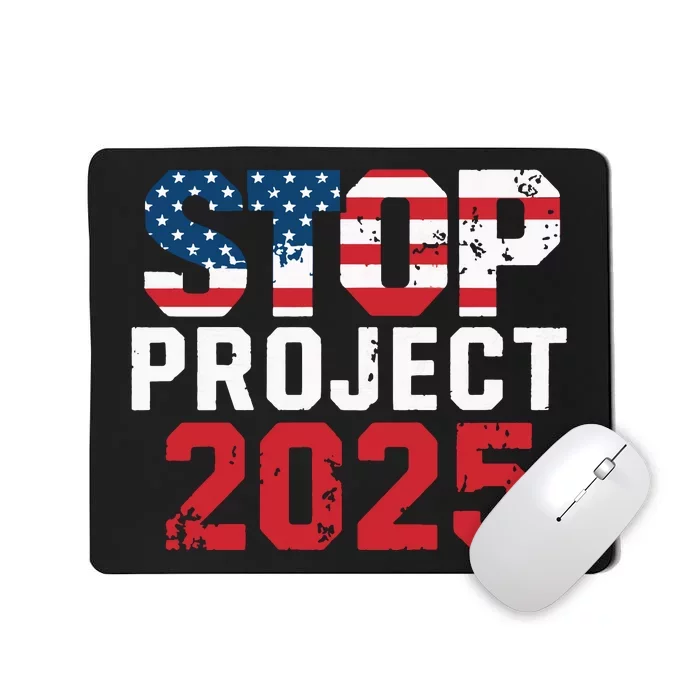 Stop Project 2025 Anti Trump Political Statement Mousepad