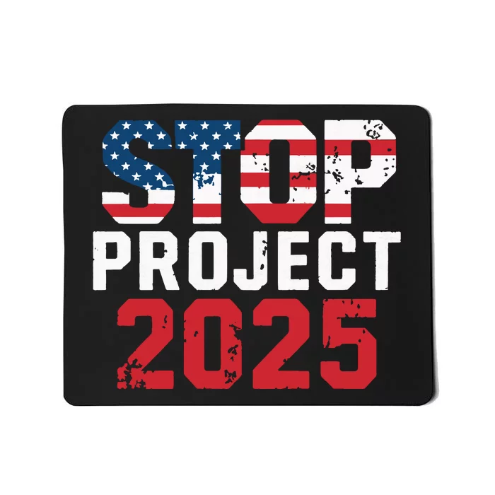 Stop Project 2025 Anti Trump Political Statement Mousepad