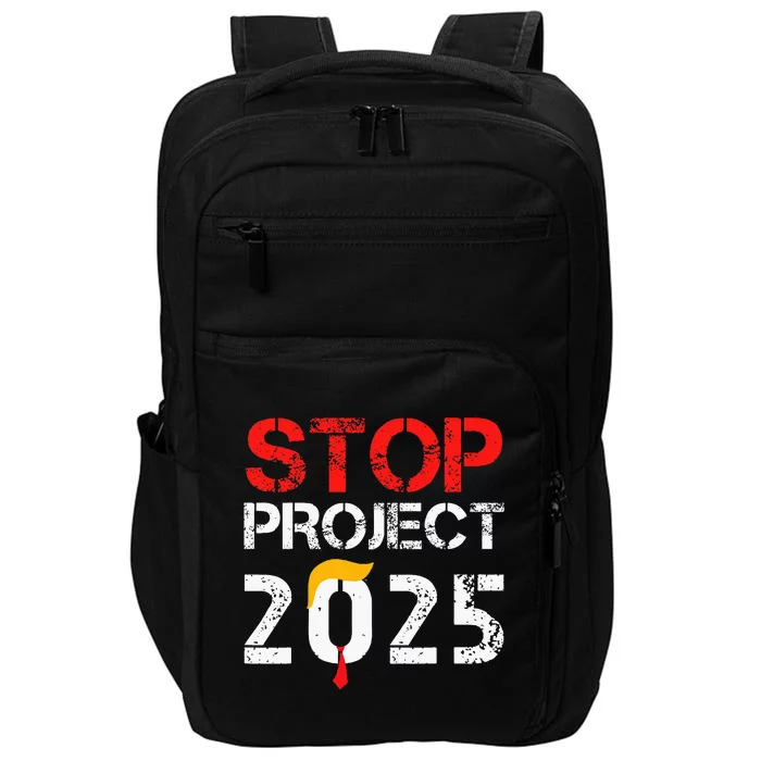 Stop Project 2025 TrumpS Project Anti Trump Impact Tech Backpack