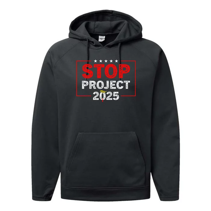 Stop Project 2025 TrumpS Project Anti Trump Performance Fleece Hoodie