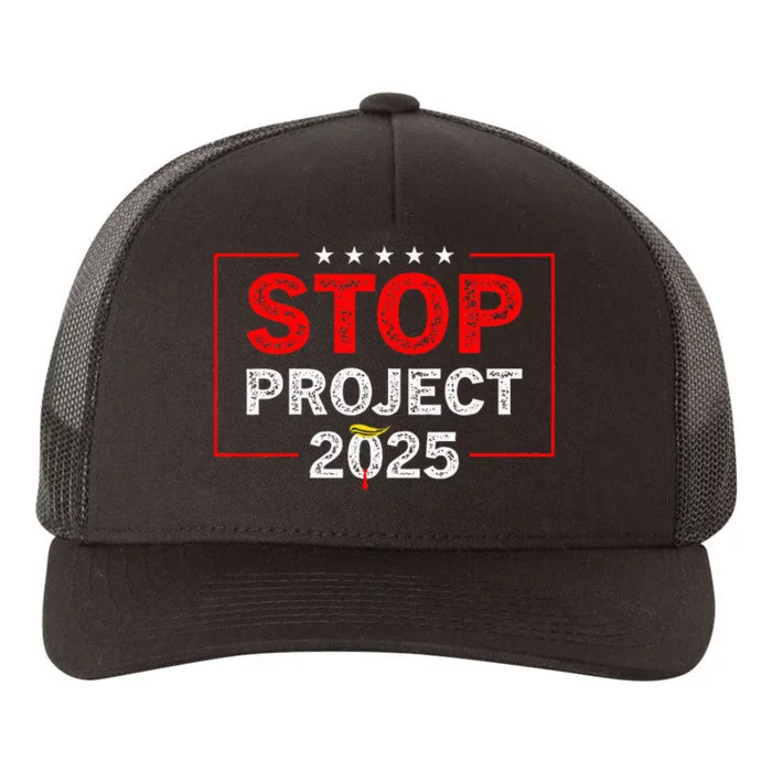 Stop Project 2025 TrumpS Project Anti Trump Yupoong Adult 5-Panel Trucker Hat