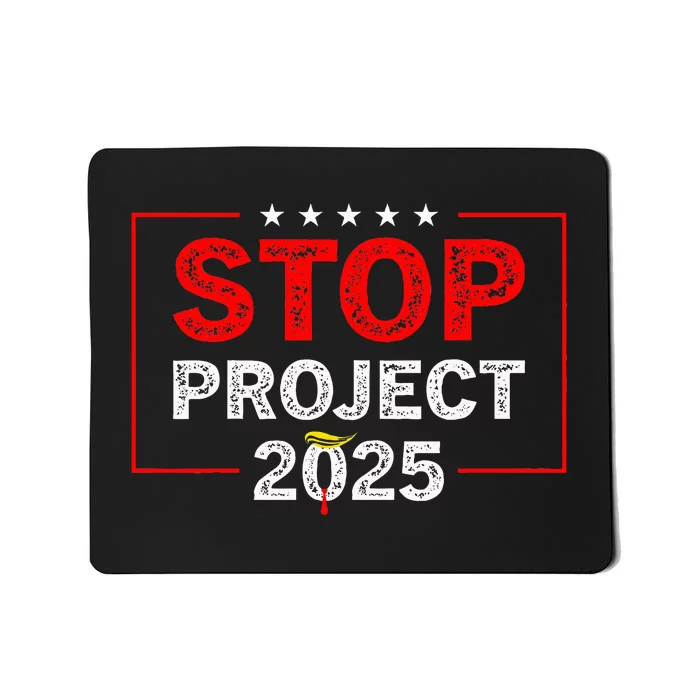 Stop Project 2025 TrumpS Project Anti Trump Mousepad