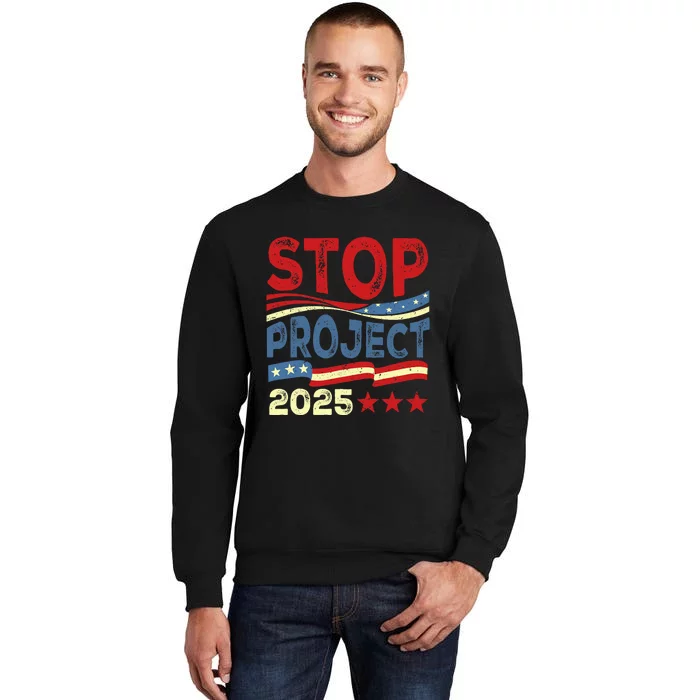 Stop Project 2025 Anti Trump Usa Flag Political Tall Sweatshirt