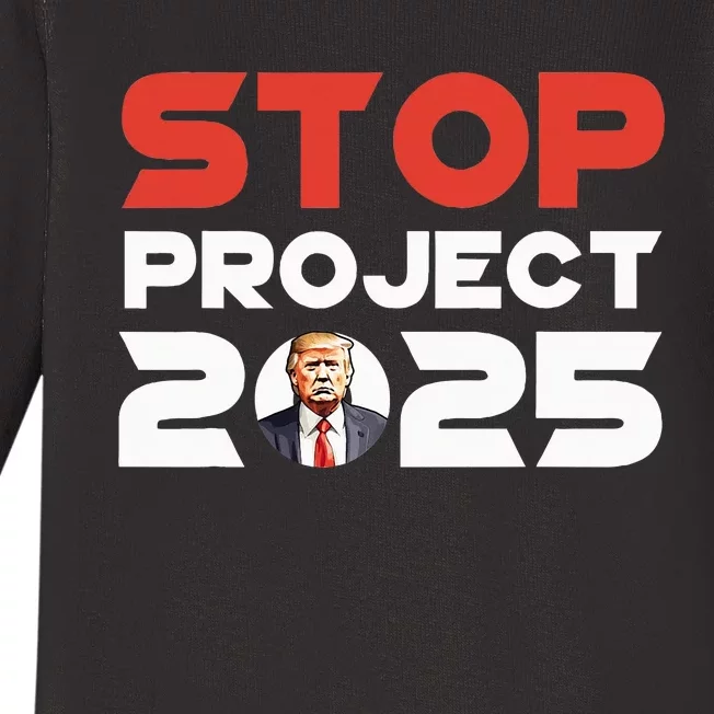 Stop Project 2025 TrumpS Project Anti Trump Patriotic Baby Long Sleeve Bodysuit