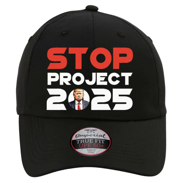 Stop Project 2025 TrumpS Project Anti Trump Patriotic The Original Performance Cap