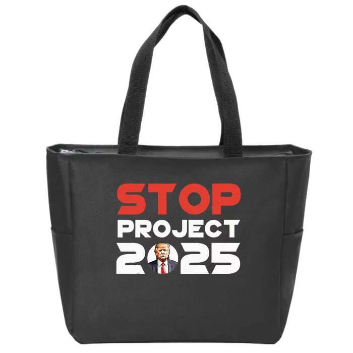 Stop Project 2025 TrumpS Project Anti Trump Patriotic Zip Tote Bag