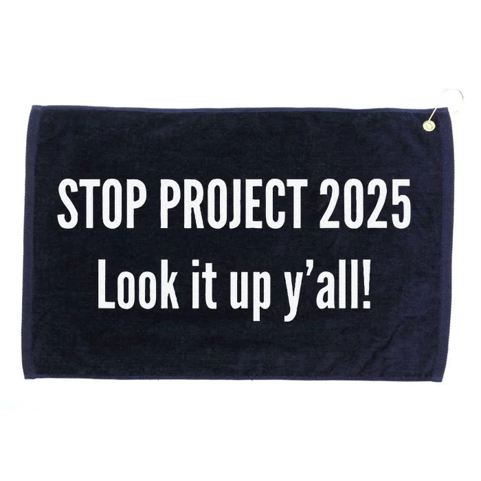 Stop Project 2025 Look It Up Y’All Grommeted Golf Towel