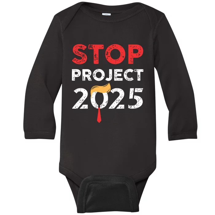 Stop Project 2025 Trumps Project Anti Trump Baby Long Sleeve Bodysuit