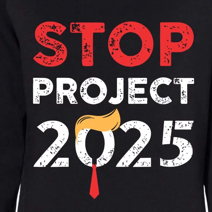 Stop Project 2025 Trumps Project Anti Trump Womens California Wash Sweatshirt