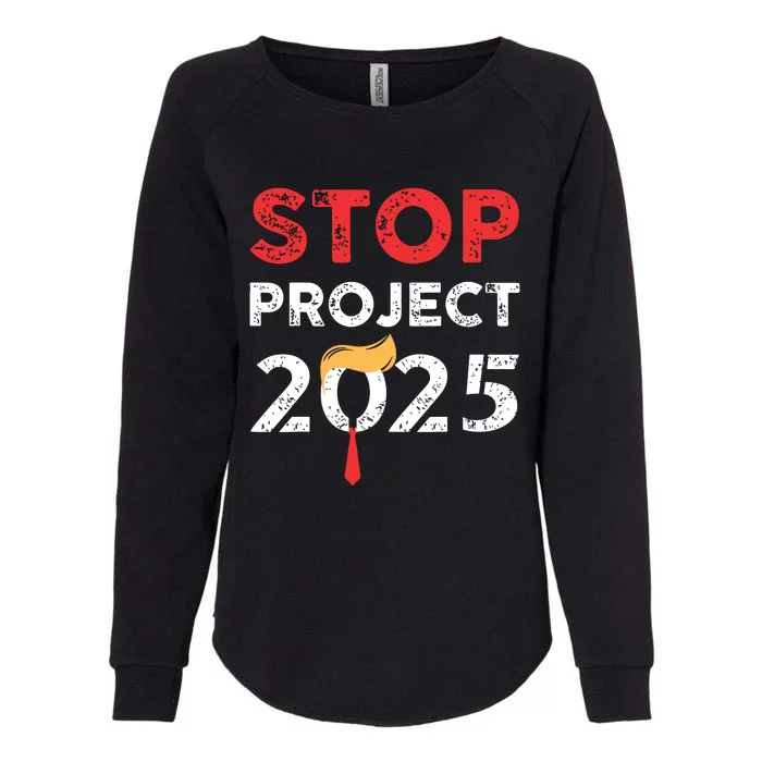 Stop Project 2025 Trumps Project Anti Trump Womens California Wash Sweatshirt