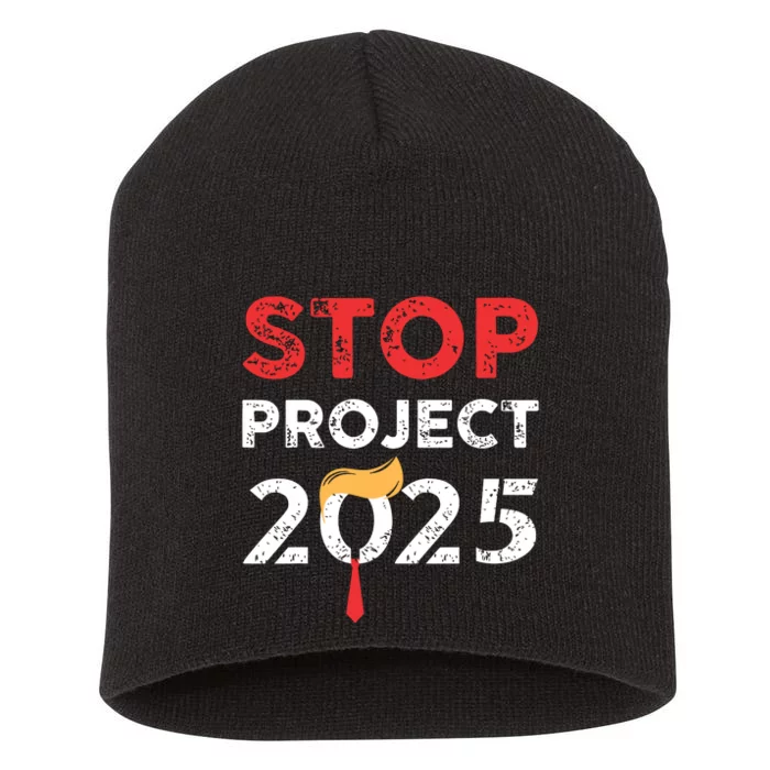 Stop Project 2025 Trumps Project Anti Trump Short Acrylic Beanie