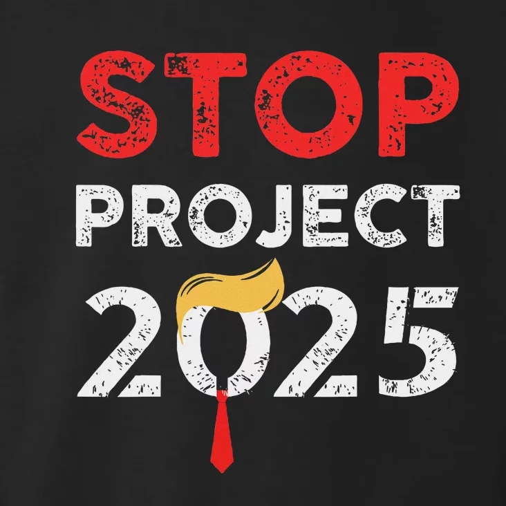 Stop Project 2025 Anti Trump Bold Design Toddler Hoodie