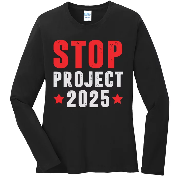 Stop Project 2025 Trumps Project Anti Trump Ladies Long Sleeve Shirt