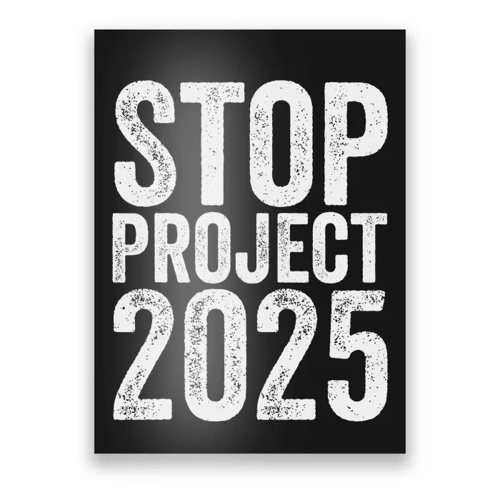 Stop Project 2025 Anti Trump Bold Design Poster