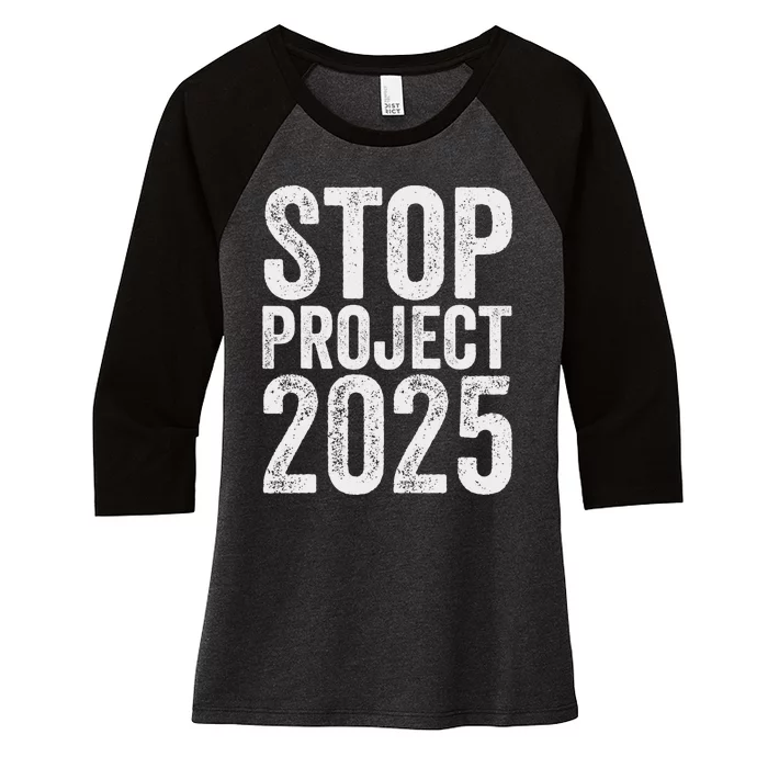 Stop Project 2025 Anti Trump Bold Design Women's Tri-Blend 3/4-Sleeve Raglan Shirt