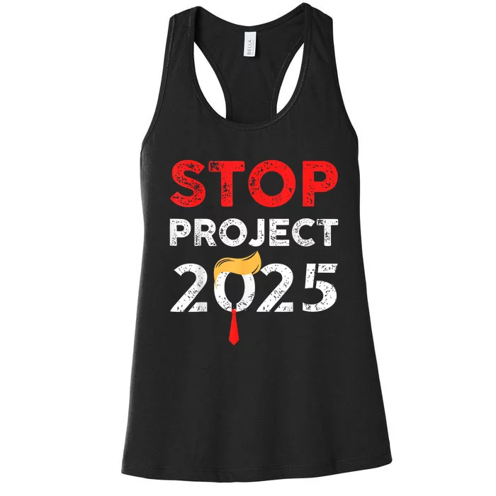 Stop Project 2025 TrumpS Project Anti Trump Funny Gift Women's Racerback Tank