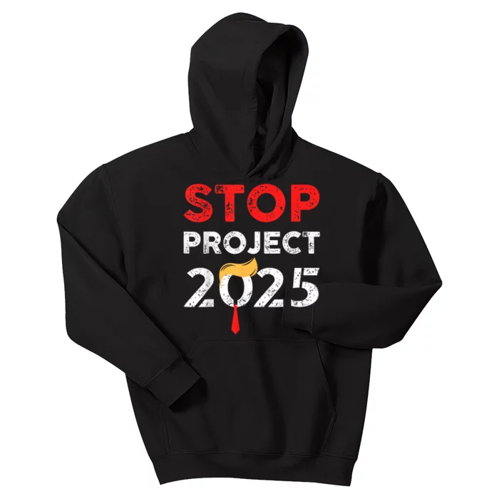 Stop Project 2025 TrumpS Project Anti Trump Funny Gift Kids Hoodie