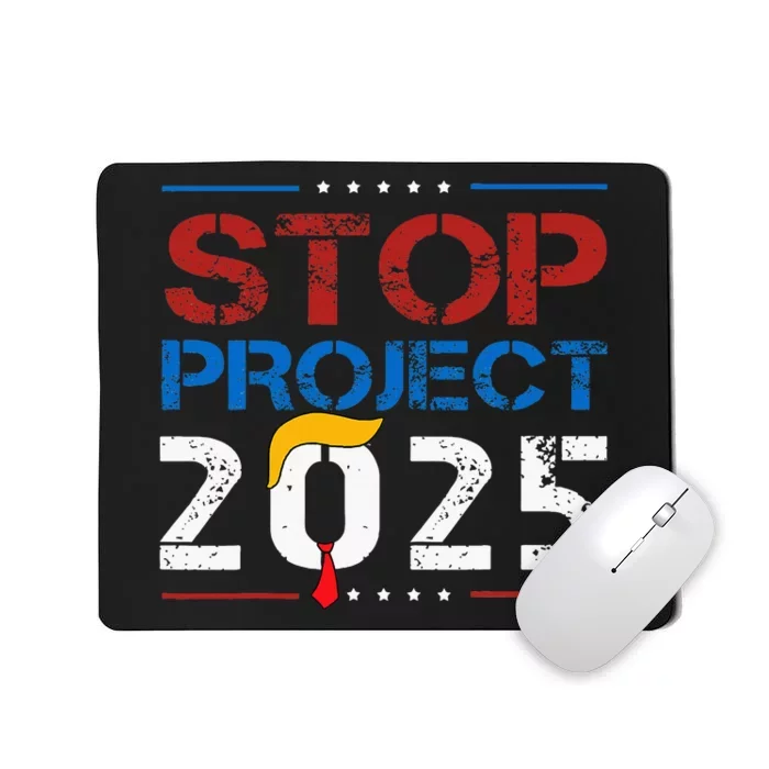 Stop Project 2025 Trumps Project Anti Trump Mousepad