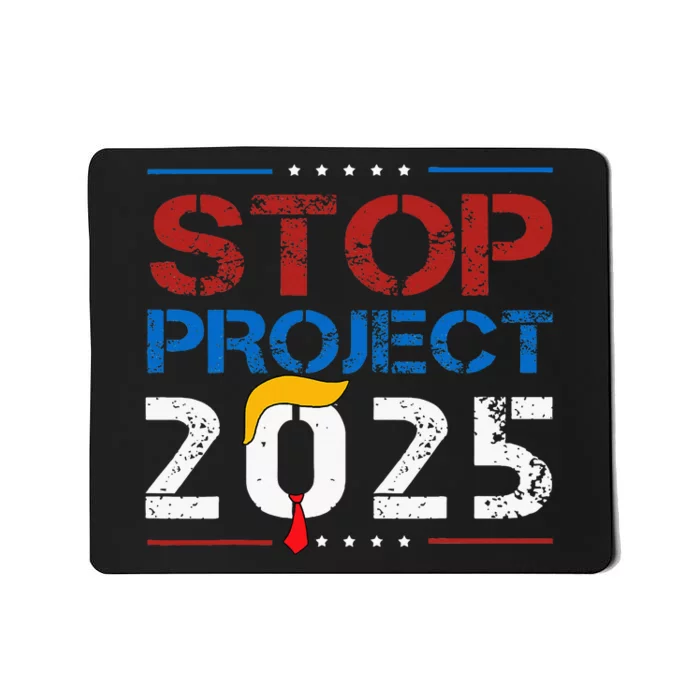 Stop Project 2025 Trumps Project Anti Trump Mousepad