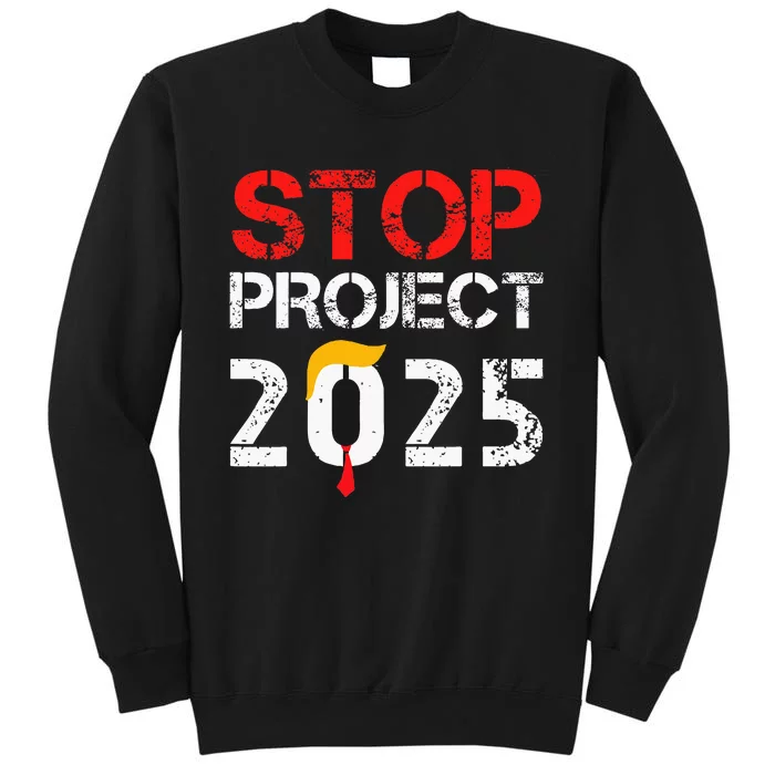 Stop Project 2025 TrumpS Project Anti Trump Sweatshirt